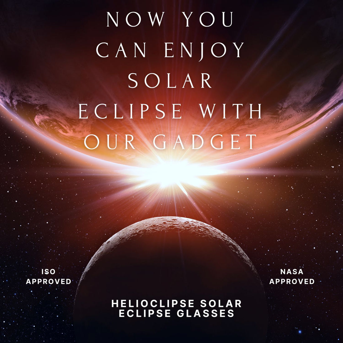Why Do I need Helioclipse Solar Eclipse Glasses To View An Eclipse?